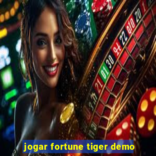 jogar fortune tiger demo